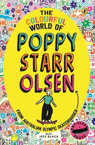 The Colourful World of Poppy Starr Olsen: A Novel Inspired by the Life of the Australian Olympic Skateboarder