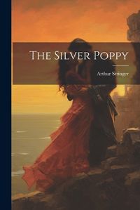 Cover image for The Silver Poppy