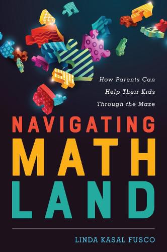 Cover image for Navigating MathLand: How Parents Can Help Their Kids Through the Maze