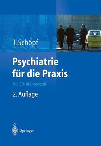 Psychiatrie fur die Praxis: Mit ICD-10-Diagnostik