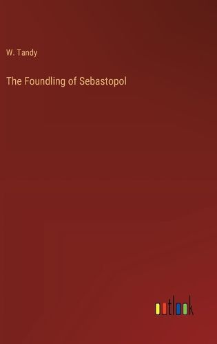 Cover image for The Foundling of Sebastopol