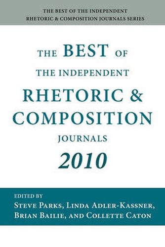 Cover image for The Best of the Independent Rhetoric and Composition Journals 2010