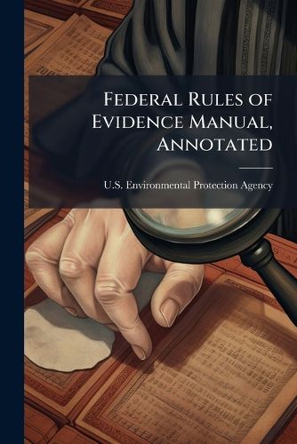 Cover image for Federal Rules of Evidence Manual, Annotated