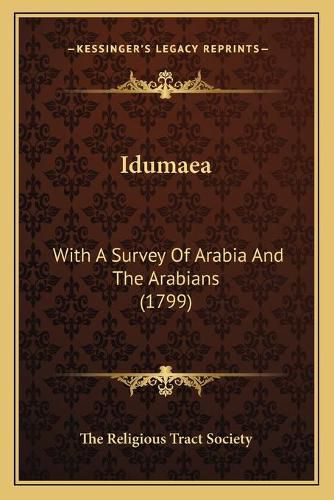 Cover image for Idumaea: With a Survey of Arabia and the Arabians (1799)