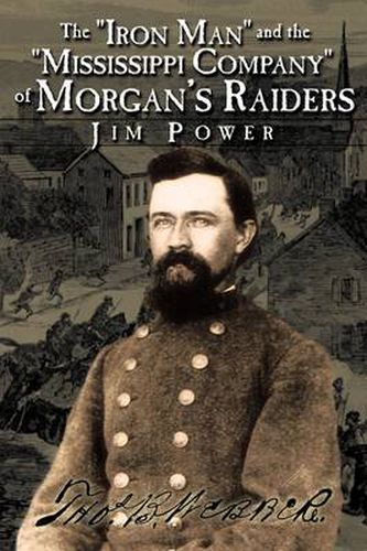 Cover image for The Iron Man  and the  Mississippi Company  of Morgan's Raiders