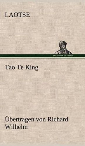Cover image for Tao Te King. Ubertragen Von Richard Wilhelm