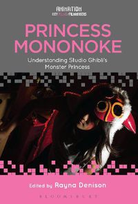Cover image for Princess Mononoke: Understanding Studio Ghibli's Monster Princess