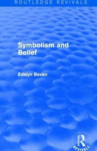 Cover image for Symbolism and Belief (Routledge Revivals): Gifford Lectures