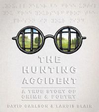 Cover image for The Hunting Accident: A True Story of Crime and Poetry