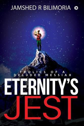 Cover image for Eternity's Jest: Frolics of a Deluded Messiah