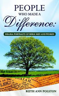 Cover image for People Who Made a Difference: Drama Portraits of Bible Men and Women