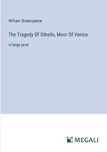 The Tragedy Of Othello, Moor Of Venice