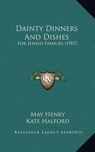 Dainty Dinners and Dishes: For Jewish Families (1907)