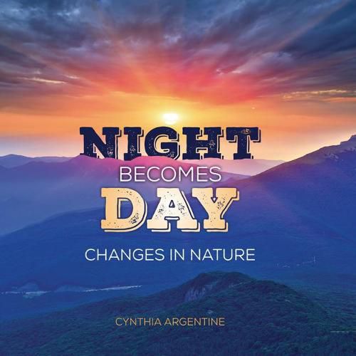 Cover image for Night Becomes Day: Changes in Nature