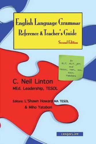 Cover image for English Language Grammar Reference & Teacher's Guide ( Second Edition ): For ELT, ALT, JET, and TESOL, TEFL, ESL, ESOL Teachers