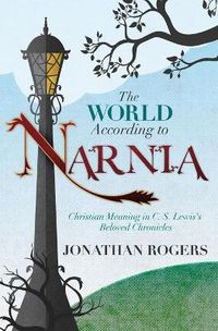 Cover image for The World According to Narnia