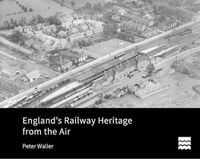 Cover image for England's Railway Heritage from the Air