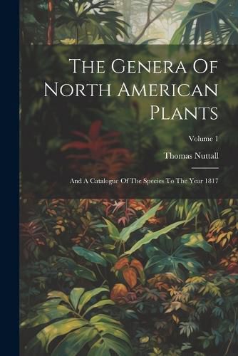 The Genera Of North American Plants