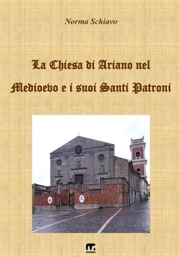 Cover image for La Chiesa di Ariano nel Medioevo e i suoi Santi Patroni