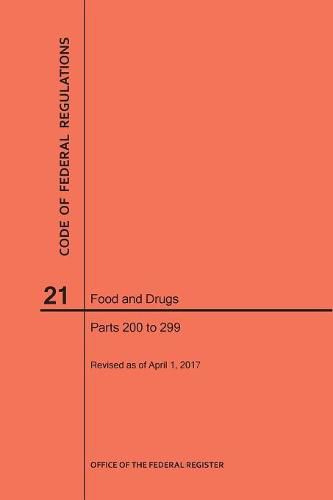 Cover image for Code of Federal Regulations Title 21, Food and Drugs, Parts 200-299, 2017