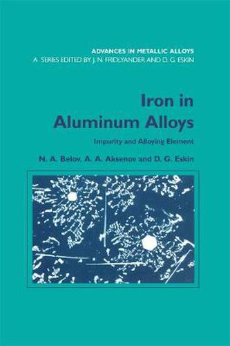 Cover image for Iron in Aluminium Alloys: Impurity and Alloying Element