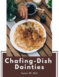 Cover image for Chafing-Dish Dainties