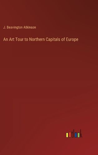 Cover image for An Art Tour to Northern Capitals of Europe