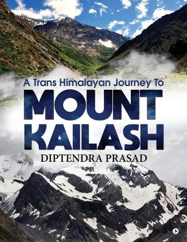 Cover image for A trans Himalayan journey to Mount Kailash