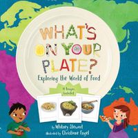 Cover image for What's on Your Plate?: Exploring the World of Food