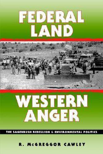 Cover image for Federal Land, Western Anger: Sagebrush Rebellion and Environmental Politics