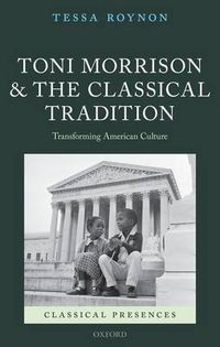 Cover image for Toni Morrison and the Classical Tradition: Transforming American Culture
