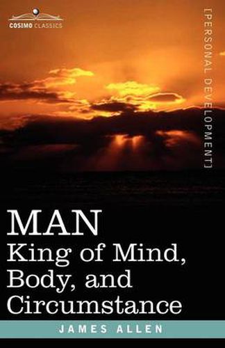 Man: King of Mind, Body, and Circumstance