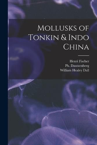 Cover image for Mollusks of Tonkin & Indo China