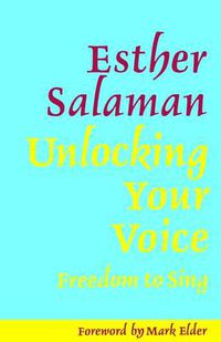 Cover image for Unlocking Your Voice: Freedom to Sing
