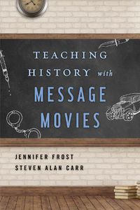Cover image for Teaching History with Message Movies