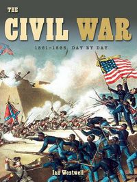 Cover image for The Civil War: 1861 - 1865