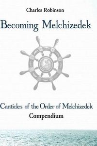 Cover image for Becoming Melchizedek: Heaven's Priesthood and Your Journey: All Books and Study Guides