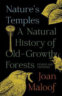 Cover image for Nature's Temples: A Natural History of Old-Growth Forests Revised and Expanded