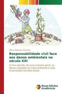 Cover image for Responsabilidade civil face aos danos ambientais no seculo XXI