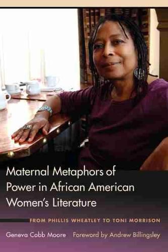 Maternal Metaphors of Power in African American Women's Literature: From Phillis Wheatley to Toni Morrison