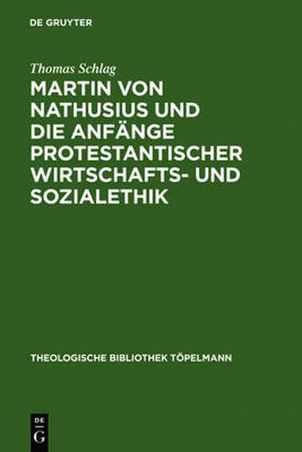 Cover image for Martin von Nathusius und die Anfange protestantischer Wirtschafts- und Sozialethik