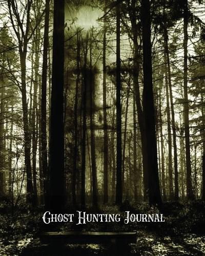 Cover image for Ghost Hunting Journal: Paranormal Investigation Record Notebook, Writing Pages, Write Ghost Hunters Notes, Gift, Book, Haunted Diary