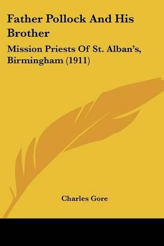 Father Pollock and His Brother: Mission Priests of St. Alban's, Birmingham (1911)