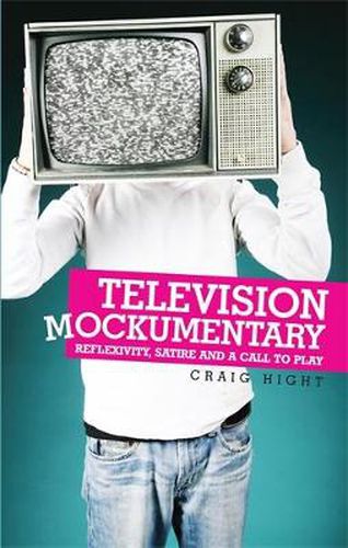 Cover image for Television Mockumentary: Reflexivity, Satire and a Call to Play