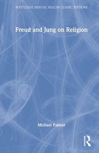 Cover image for Freud and Jung on Religion