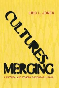 Cover image for Cultures Merging: A Historical and Economic Critique of Culture