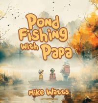 Cover image for Pond Fishing with Papa