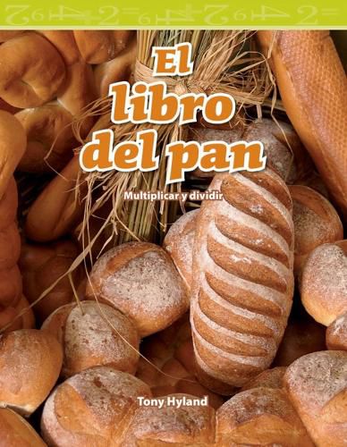 Cover image for El libro del pan (The Bread Book) (Spanish Version): Multiplicar y dividir (Multiplying and Dividing)