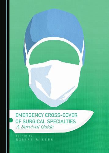 Emergency Cross-cover of Surgical Specialties: A Survival Guide