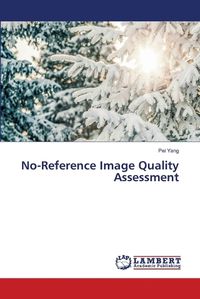 Cover image for No-Reference Image Quality Assessment